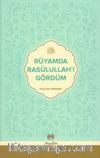 Rüyamda Resulullah’ı Gördüm