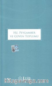 Hz. Peygamber ve Güven Toplumu