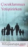 Çocuklarımızı Yetiştirirken    