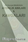 Bir Emniyet Müdürünün Aydınlık Anıları ve Kavgaları
