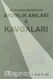 Bir Emniyet Müdürünün Aydınlık Anıları ve Kavgaları