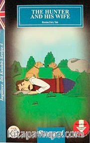 The Hunter And His Wife / İngilizce Dil Kulubü Seviye-4 (Cdisiz)