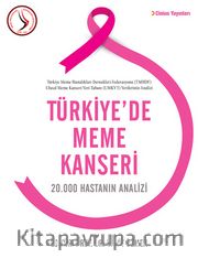 Türkiye’de Meme Kanseri <br /> 20.000 Hastanın Analizi