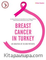 Breast Cancer in Turkey <br /> An Analysis of 20.000 Patients
