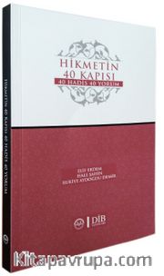 Hikmetin 40 Kapısı <br /> 40 Hadis 40 Yorum