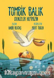 Tombik Balık / Denizler Hepimizin