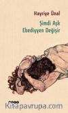 Şimdi Aşk Ebediyyen Değişir