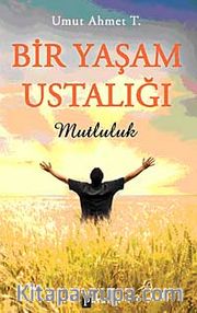 Bir Yaşam Ustalığı Mutluluk