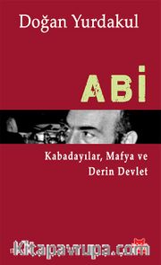Abi <br />Kabadayılar, Mafya ve Derin Devlet