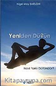 Yeniden Düşün / Nasıl Farklı Düşünülür?