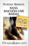 Bana Baktığın Gibi  Bakma