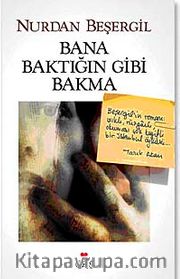 Bana Baktığın Gibi  Bakma