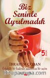Biz Seninle Ayrılmadık