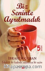Biz Seninle Ayrılmadık