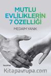 Mutlu Evliliklerin 7 Özelliği