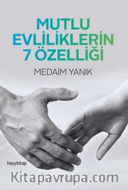 Mutlu Evliliklerin 7 Özelliği