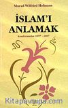 İslam'ı Anlamak & Konferanslar 1997-2007