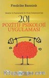 201 Pozitif Psikoloji Uygulaması  - Bireyler ve Toplumlarda İyi Oluşu Geliştirmek İçin