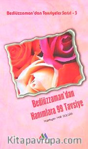 Bediüzzaman'dan Hanımlara 99 Tavsiye / Bediüzzaman'dan Tavsiyeler Serisi-3