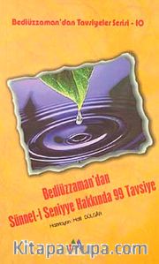 Bediüzzaman'dan Sünnet-i Seniyye Hakkında 99 Tavsiye / Bediüzzaman'dan Tavsiyeler Serisi-10