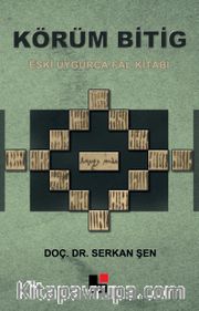 Körüm Bitig Eski Uygurca Fal Kitabı