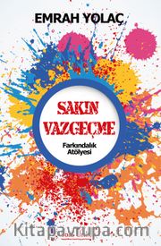 Sakın Vazgeçme <br /> Farkındalık Atölyesi
