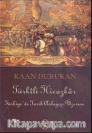 Türkili Hicazkar <br /> Türkiye'de Tarih Anlayışı Üzerine
