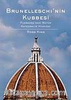 Brunelleschi'nin Kubbesi & Floransa'daki Büyük Katedhalin Hikayesi
