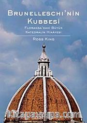 Brunelleschi'nin Kubbesi <br /> Floransa'daki Büyük Katedhalin Hikayesi