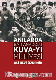 Anılarda Batı Anadolu Kuva-yı Milliyesi