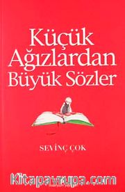 Küçük Ağızlardan Büyük Sözler