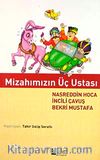 Mizahımızın Üç Ustası Nasreddin Hoca İncili Çavuş Bekri Mustafa