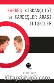 Kardeş Kıskançlığı ve Kardeşler Arası İlişkiler