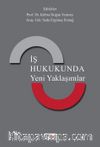 İş Hukukunda Yeni Yaklaşımlar