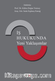 İş Hukukunda Yeni Yaklaşımlar