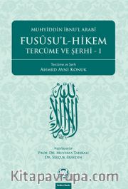 Fususu'l - Hikem Tercüme ve Şerhi I