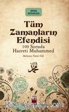 Tüm Zamanların Efendisi / 100 Soruda Hz. Muhammed