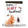 Super, Scary Swarmers (Really Creepy Crawly Readers)