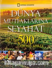 Dünya Mutfaklarına Seyahat <br /> Sıradışı 500 Gurme Adres