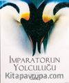 İmparatorun Yolculuğu/Oscar Ödüllü Filmin Kitabı