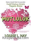Mutluluk & Pozitif Düşünce Gücüyle Yaşam