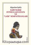 Said Nursi Fethullah Gülen ve Laik Sempatizanları