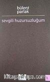 Sevgili Huzursuzluğum