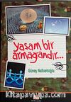 Yaşam Bir Armağandır