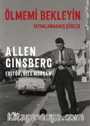Ölmemi Bekleyin <br /> Yayımlanmamış Şiirler