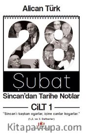 28 Şubat Sincan’dan Tarihe Notlar Cilt 1