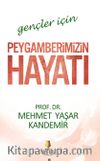 Gençler İçin Peygamberimizin Hayatı