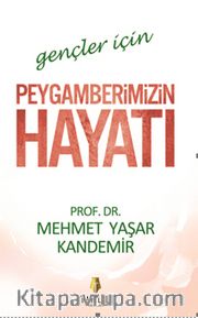 Gençler İçin Peygamberimizin Hayatı