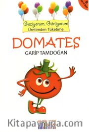 Domates <br /> Geziyorum, Görüyorum Üretimden Tüketime