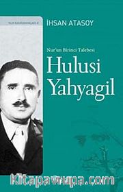 Nur'un Birinci Talebesi Hulusi Yahyagil